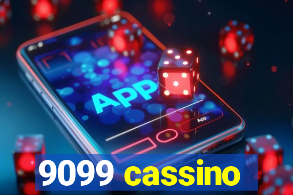 9099 cassino